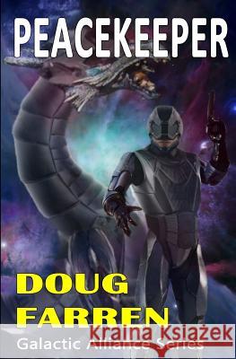 Galactic Alliance (Book 4) - Peacekeeper Doug Farren Heather Zak 9781493537709 Createspace - książka