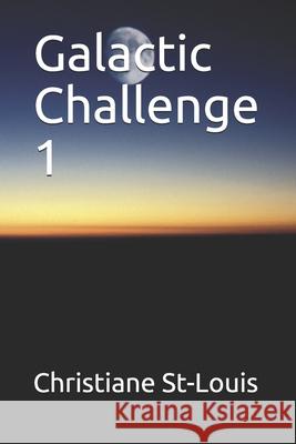 Galactic Challenge 1 St-Louis Christiane St-Louis 9798502360579 Independently published - książka