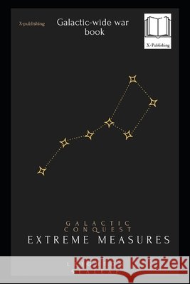 Galactic Conquest: Extreme Measures Sealeaf, Leighton Lee-James 9798745401428 Independently published - książka