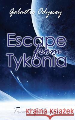 Galactic Odyssey #1: Escape from Tykonia Trent N. R. Gillespie Desire Lang C. D. Breadner 9781490964058 Createspace - książka