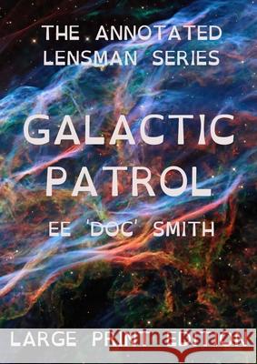 Galactic Patrol: The Annotated Lensman Series LARGE PRINT Edition Edward Elmer 'Doc' Smith David R. Smith 9780645371260 Meta Mad Books - książka