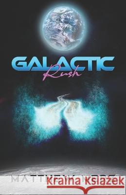 Galactic Rush Matthew Merz   9798827969785 Independently Published - książka