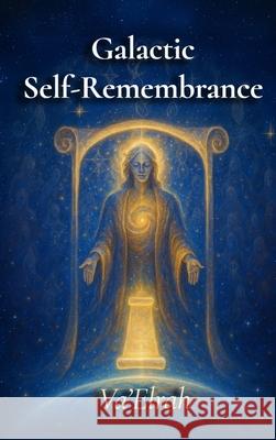 Galactic Self-Remembrance Va'elrah 9781968920012 House of the Fifth Flame - książka