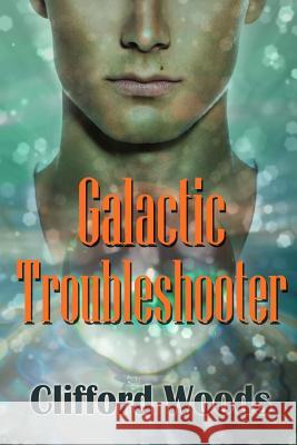 Galactic Trouble Shooter MR Clifford Henry Woods 9781535328609 Createspace Independent Publishing Platform - książka