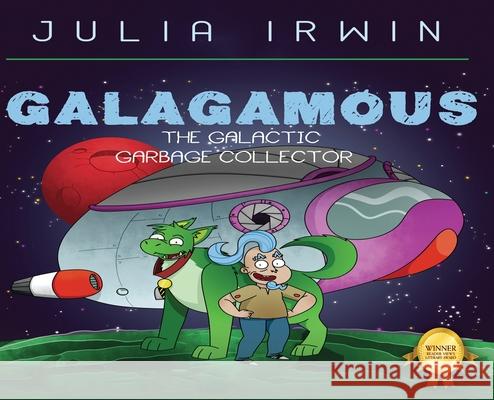 Galagamous The Galactic Garbage Collector Julia Irwin 9780578227177 Greatful Greek Publishing - książka