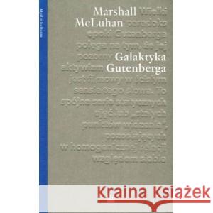 Galaktyka Gutenberga MCLUHAN MARSHALL 9788379824250 NARODOWE CENTRUM KULTURY - książka