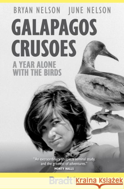 Galapagos Crusoes: A year alone with the birds June Nelson 9781784778859 Bradt Travel Guides - książka