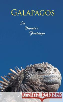Galapagos: In Darwin's Footsteps Mark Newman 9781466287716 Createspace - książka