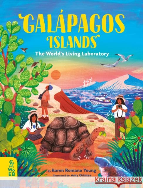 Galapagos Islands: The World’s Living Laboratory Karen Romano Young 9781804661147 What on Earth Publishing Ltd - książka