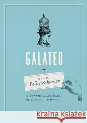Galateo: Or, the Rules of Polite Behavior Giovanni Dell M. F. Rusnak 9780226212197 University of Chicago Press - książka
