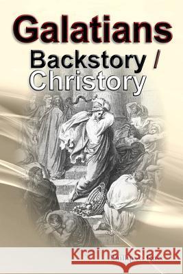 Galatians - Backstory / Christory Phillip a. Ross 9780982038567 Pilgrim Platform - książka