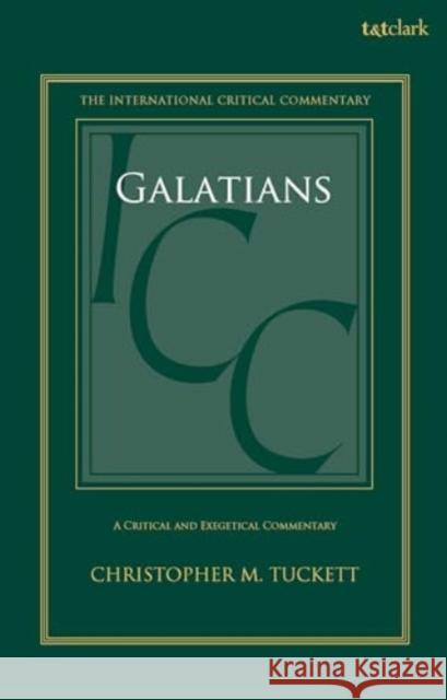 Galatians : A Critical and Exegetical Commentary Christopher M. Tuckett 9780567139191 T & T Clark International - książka