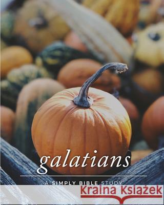 Galatians: A Simply Bible Study Carmen Beasley 9781986355896 Createspace Independent Publishing Platform - książka