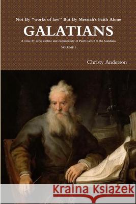 Galatians: A verse-by-verse outline and commentary of Paul\'s Letter to the Galatians Christy Anderson 9781105601538 Lulu.com - książka