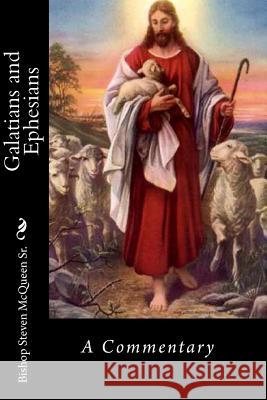 Galatians and Ephesians: A Commentary Bishop Steven McQuee 9781450527163 Createspace - książka