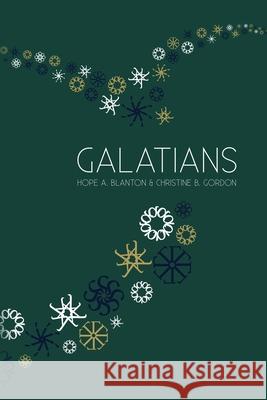 Galatians: At His Feet Studies Hope a. Blanton Christine B. Gordon 9781946862150 19baskets, Inc. - książka