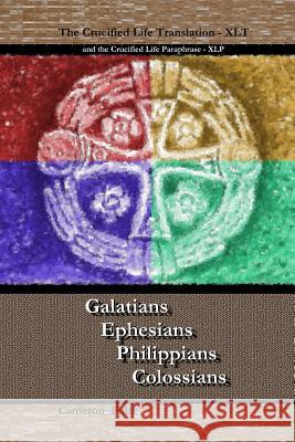 Galatians Ephesians Philippians Colossians: The Crucified Life Translation, XLT 2016 Fultz, Cameron 9781518770258 Createspace - książka