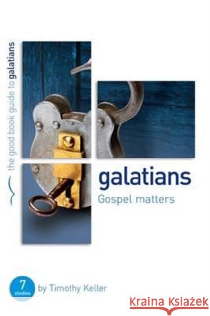 Galatians: Gospel matters: 7 studies for individuals or groups Dr Timothy Keller 9781908762566 The Good Book Company - książka