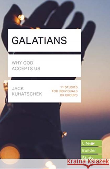 Galatians (Lifebuilder Study Guides): Why God accepts us Jack Kuhatschek   9781783598069 Inter-Varsity Press - książka