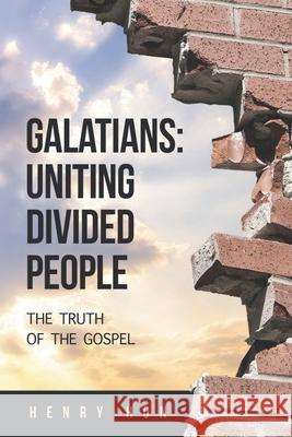 Galatians: Uniting Divided People: The Truth of the Gospel Henry 9781954436084 One Body Life - książka