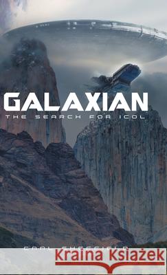 Galaxian - The Search for Icol Carl Sheffield 9781954932692 Carl Sheffield - książka