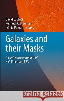 Galaxies and Their Masks: A Conference in Honour of K.C. Freeman, FRS Block, David L. 9781441973160 Not Avail - książka