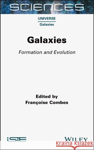 Galaxies: Formation and Evolution Francoise Combes 9781789450125 Wiley-Iste - książka