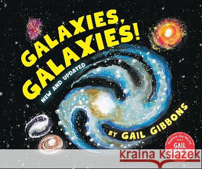 Galaxies, Galaxies! (Third Edition) Gail Gibbons 9780823455775 Holiday House - książka