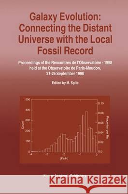 Galaxy Evolution: Connecting the Distant Universe with the Local Fossil Record Monique Spite 9780792359432 Kluwer Academic Publishers - książka