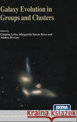 galaxy evolution in groups and clusters: a jenam 2002 workshop porto, portugal 3-5 september 2002  Lobo, Catarina 9781402012822 Kluwer Academic Publishers - książka