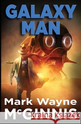 Galaxy Man Mark Wayne McGinnis 9780999214732 Avenstar Productions - książka