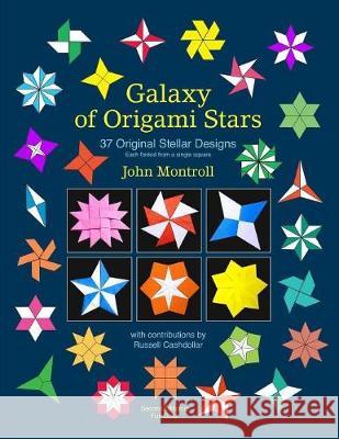 Galaxy of Origami Stars: 37 Original Stellar Designs John Montroll 9781877656064 Antroll Publishing Company - książka