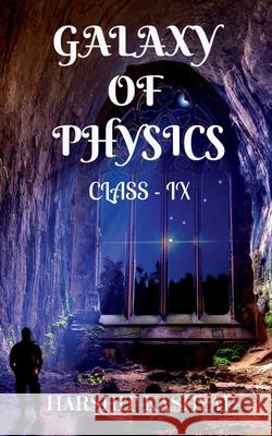 Galaxy Of Physics: Class - IX Harshit Kashyap 9781685638733 Notion Press Media Pvt Ltd - książka