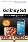 Galaxy S4: The Missing Manual Gralla, Preston 9781449316303 John Wiley & Sons