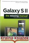 Galaxy S II: The Missing Manual Preston Gralla 9781449396817 0