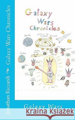 Galaxy Wars Chronicles: Galaxy Wars Jonathan Riccardi 9781452870168 Createspace - książka