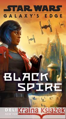 Galaxy's Edge: Black Spire (Star Wars) Delilah S. Dawson 9780593159033 Del Rey Books - książka