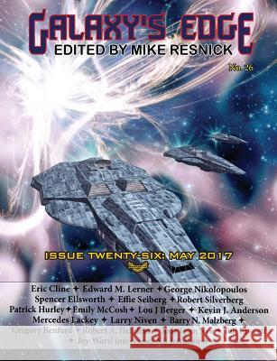 Galaxy's Edge Magazine: Issue 26, May 2017 Larry Niven, Mercedes Lackey, Mike Resnick 9781612423586 Phoenix Pick - książka