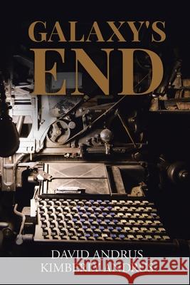 Galaxy's End David Andrus Kimberly Andrus 9780228860532 Tellwell Talent - książka