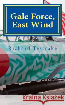 Gale Force, East Wind: A Luke Reynolds novel Testrake, Richard 9781514835883 Createspace - książka