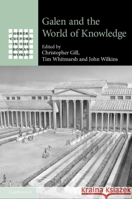 Galen and the World of Knowledge Christopher Gill Tim Whitmarsh John Wilkins 9781107410749 Cambridge University Press - książka