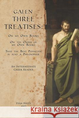 Galen, Three Treatises: An Intermediate Greek Reader: Greek Text with Running Vocabulary and Commentary Stephen Nimis Edgar Evan Hayes 9781940997025 Faenum Publishing, Ltd. - książka