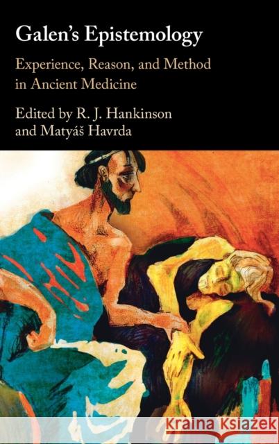 Galen's Epistemology: Experience, Reason, and Method in Ancient Medicine Hankinson, R. J. 9781316513484 Cambridge University Press - książka