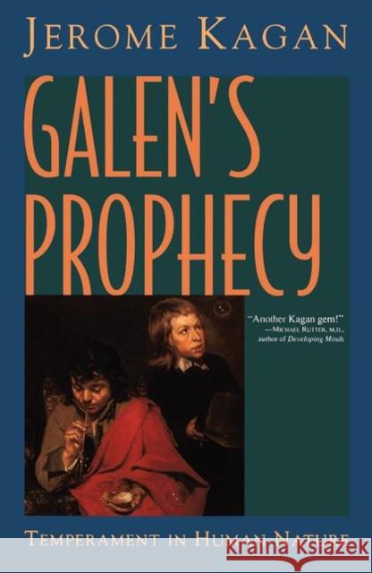 Galen's Prophecy: Temperament in Human Nature Kagan, Jerome 9780367096168 Taylor and Francis - książka