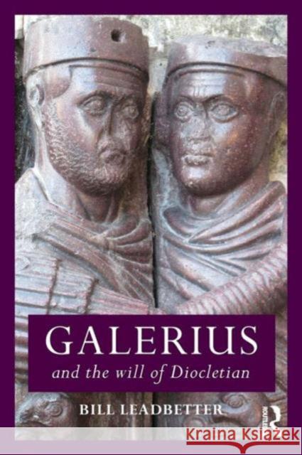 Galerius and the Will of Diocletian William Lewis Leadbetter 9780415859714  - książka