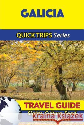 Galicia Travel Guide (Quick Trips Series): Sights, Culture, Food, Shopping & Fun Shane Whittle 9781533090836 Createspace Independent Publishing Platform - książka