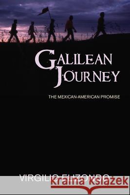 Galilean Journey: Mexican-American Promise Virgilio P. Elizondo 9781570753107 Orbis Books (USA) - książka