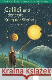 Galilei und der erste Krieg der Sterne Novelli, Luca   9783401057415 Arena - książka