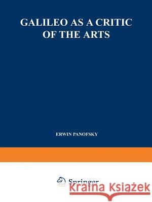Galileo as a Critic of the Arts Erwin Panofsky 9789401757874 Springer - książka
