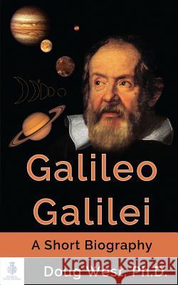 Galileo Galilei - A Short Biography Doug West 9781515281498 Createspace - książka